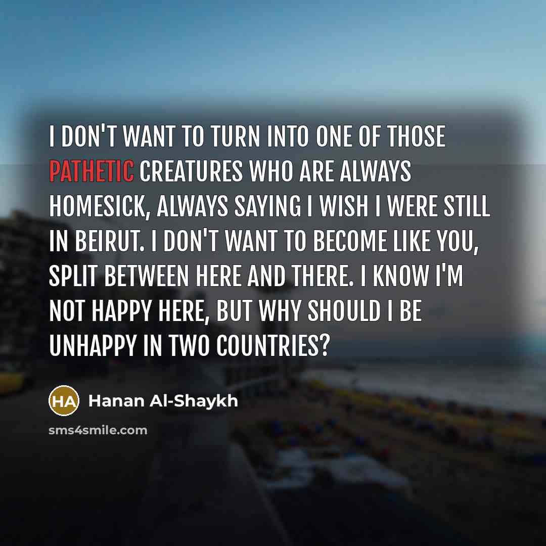 “I don't want to turn into one of those pathetic…” quote by Hanan al-Shaykh