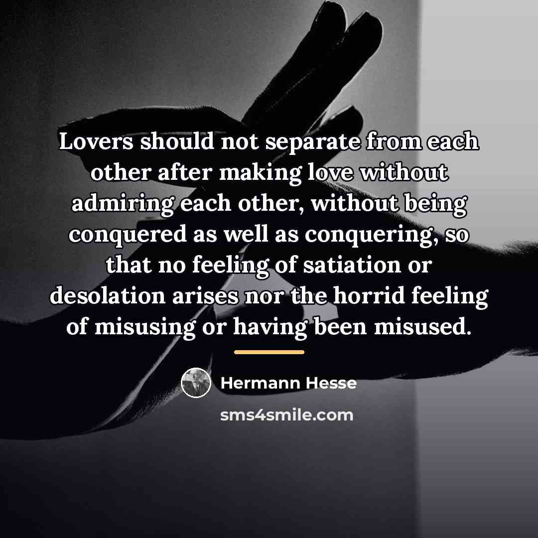 “Lovers should not separate from each other after making love…” quote by Hermann Hesse