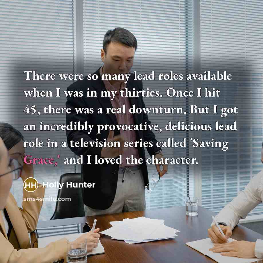 “There were so many lead roles available when I was…” quote by Holly Hunter