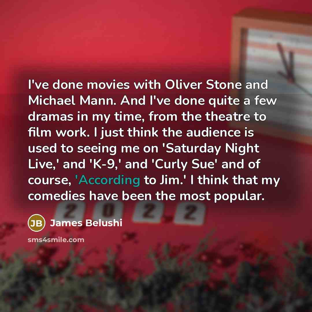 “I've done movies with Oliver Stone and Michael Mann. And…” quote by James Belushi
