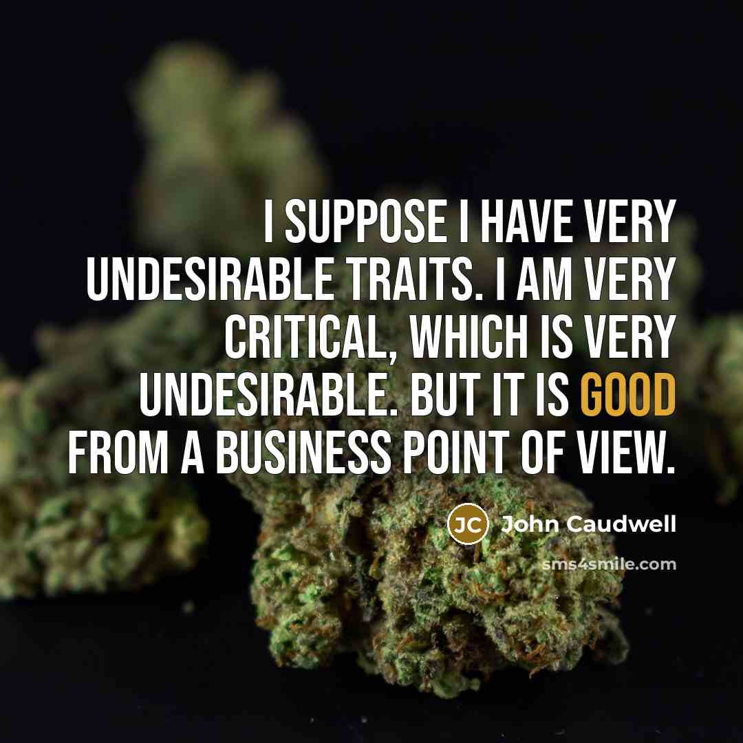 “I suppose I have very undesirable traits. I am very…” quote by John Caudwell