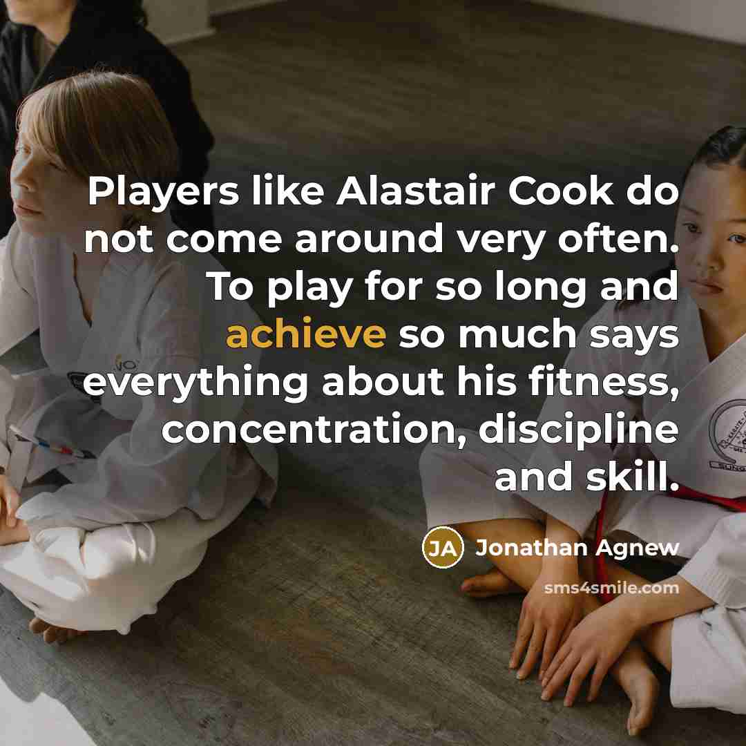 “Players like Alastair Cook do not come around very often.…” quote by Jonathan Agnew