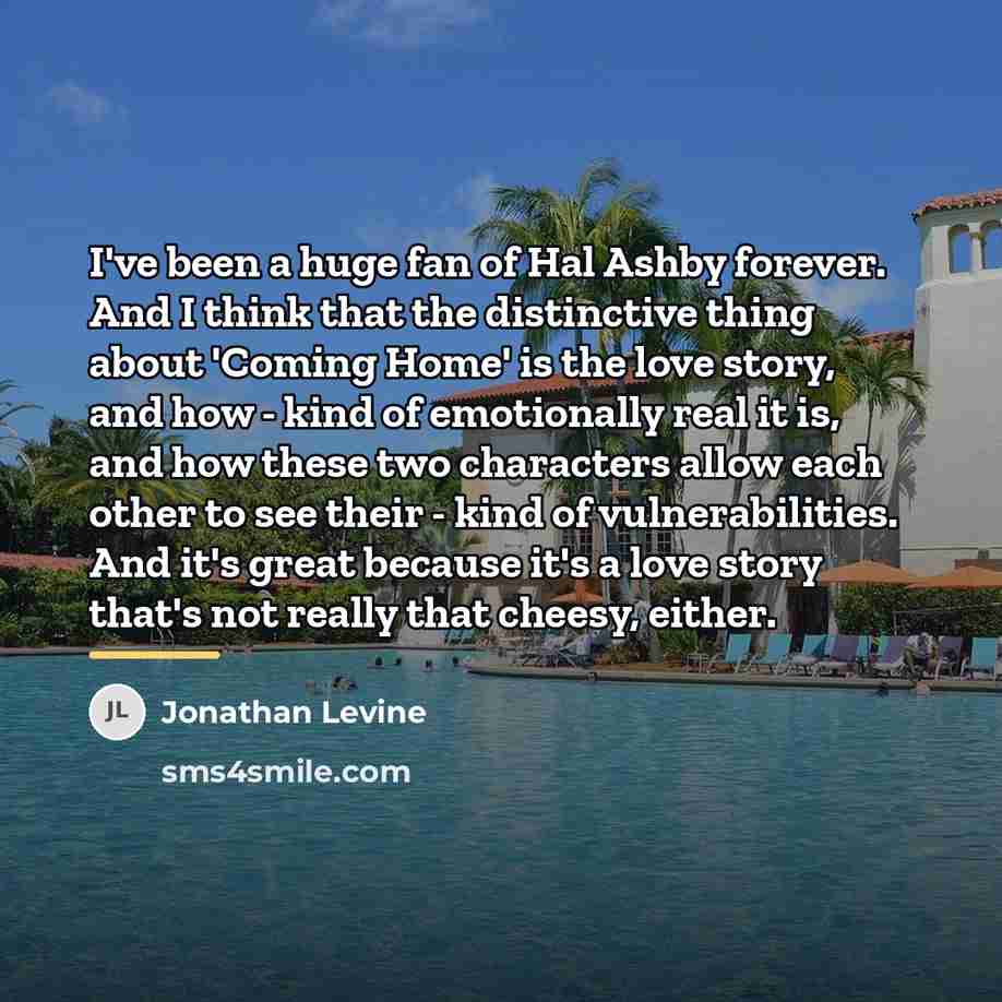 “I've been a huge fan of Hal Ashby forever. And…” quote by Jonathan Levine