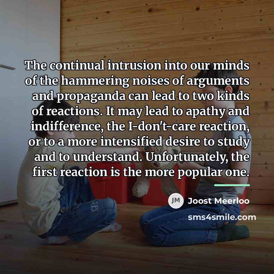 “The continual intrusion into our minds of the hammering noises…” quote by Joost Meerloo