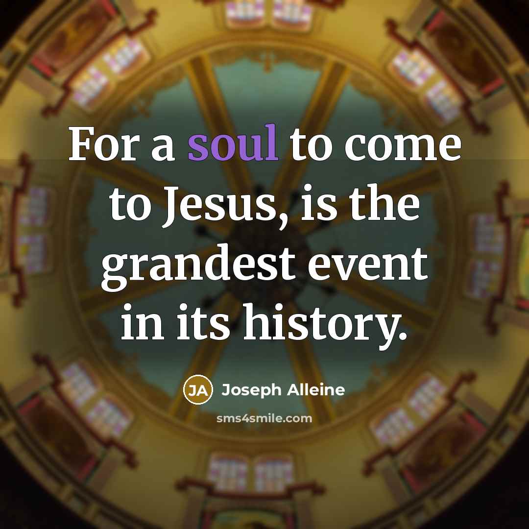 “For a soul to come to Jesus, is the grandest…” quote by Joseph Alleine