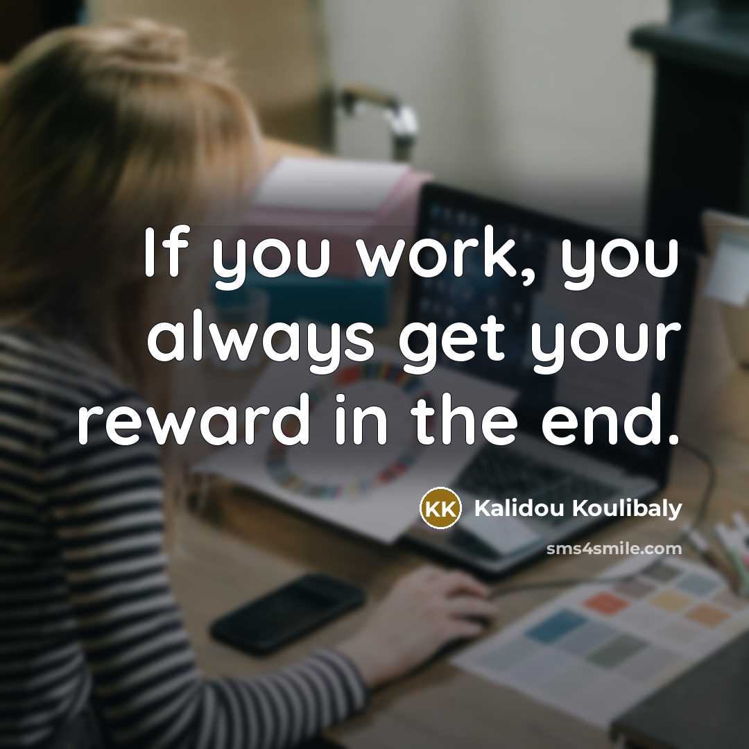 “If you work, you always get your reward in the…” quote by Kalidou Koulibaly