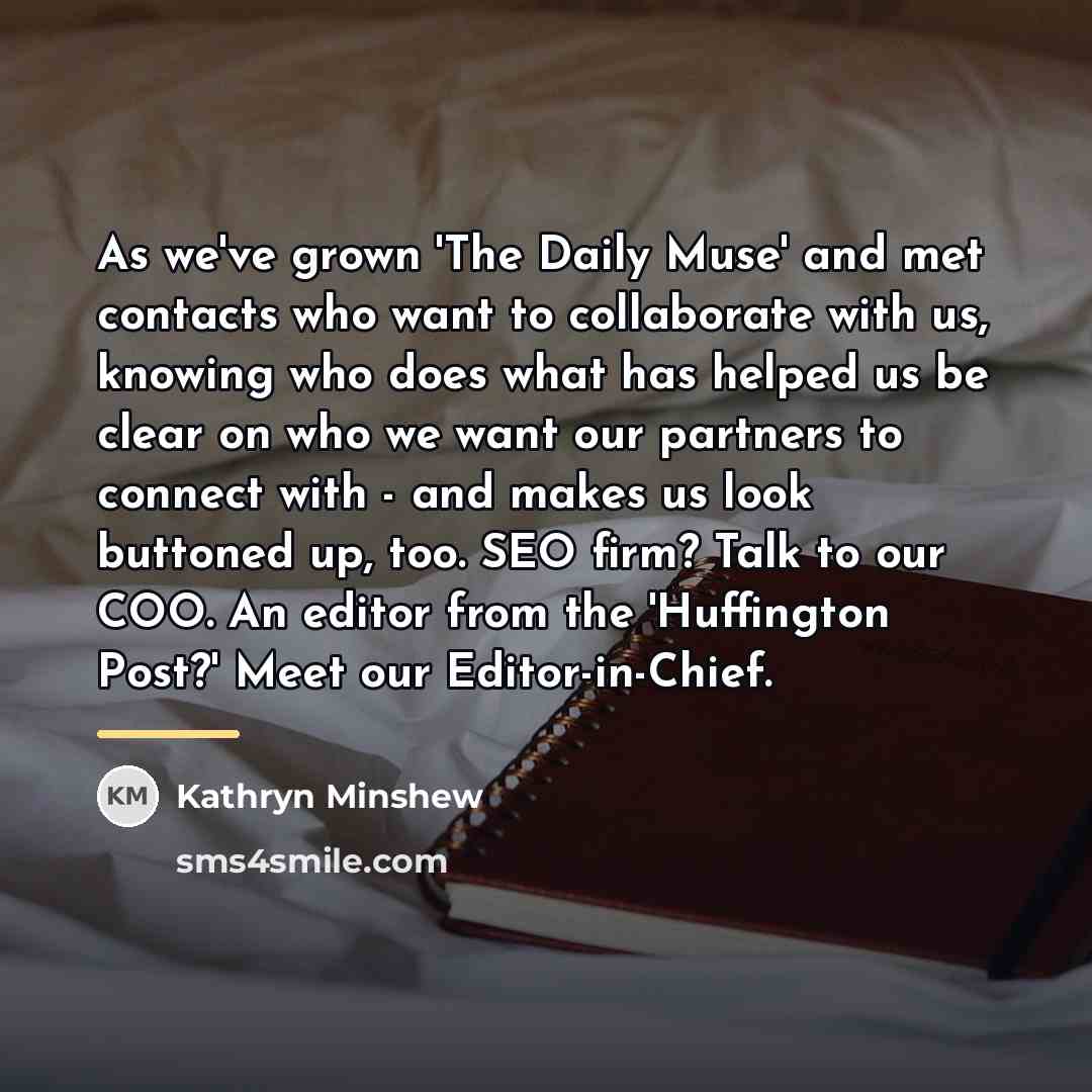 “As we've grown 'The Daily Muse' and met contacts who…” quote by Kathryn Minshew