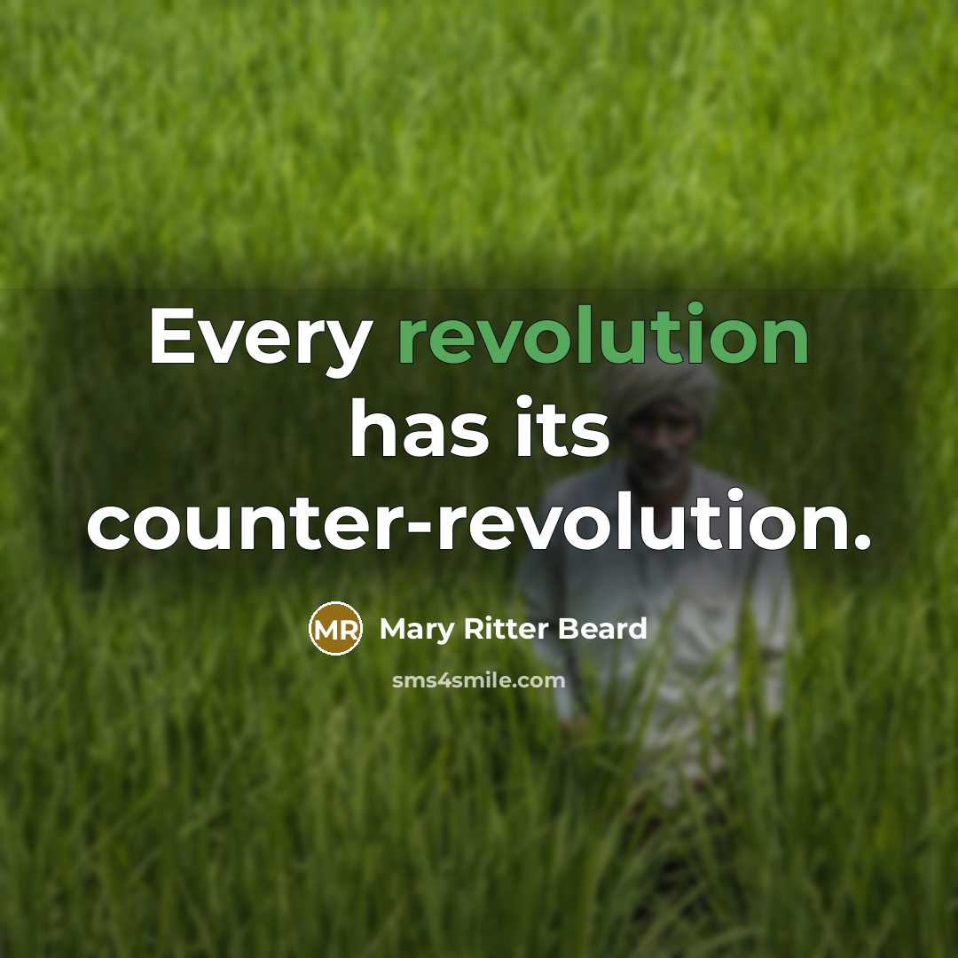 “Every revolution has its counter-revolution.” quote by Mary Ritter Beard