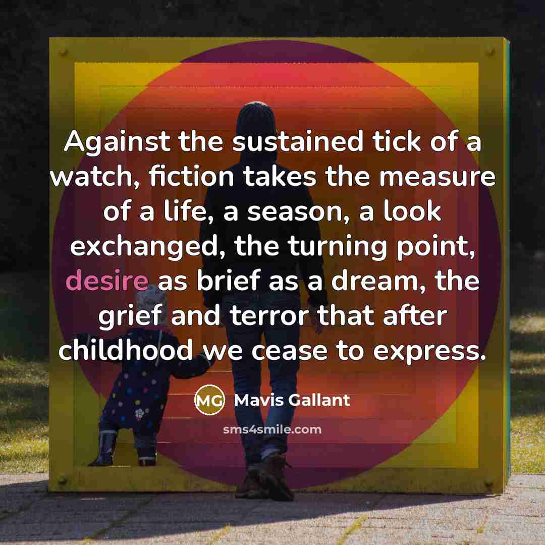 “Against the sustained tick of a watch, fiction takes the…” quote by Mavis Gallant