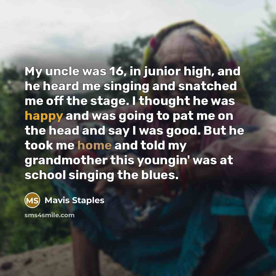 “My uncle was 16, in junior high, and he heard…” quote by Mavis Staples