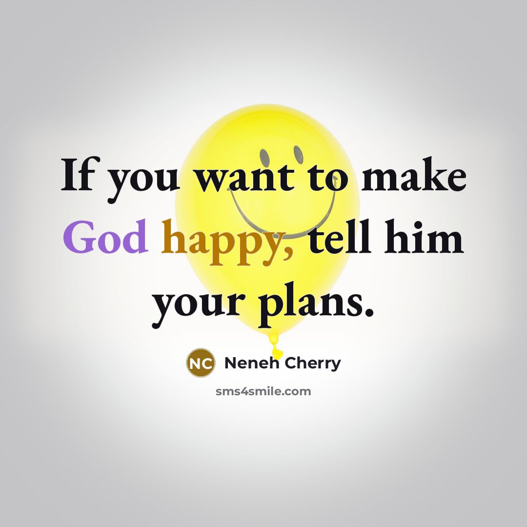 “If you want to make God happy, tell him your…” quote by Neneh Cherry