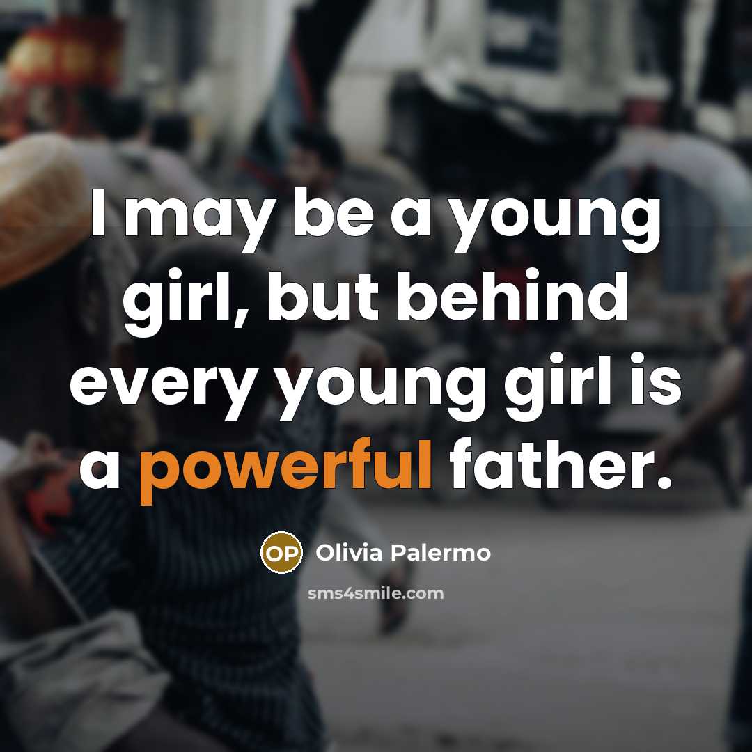 “I may be a young girl, but behind every young…” quote by Olivia Palermo