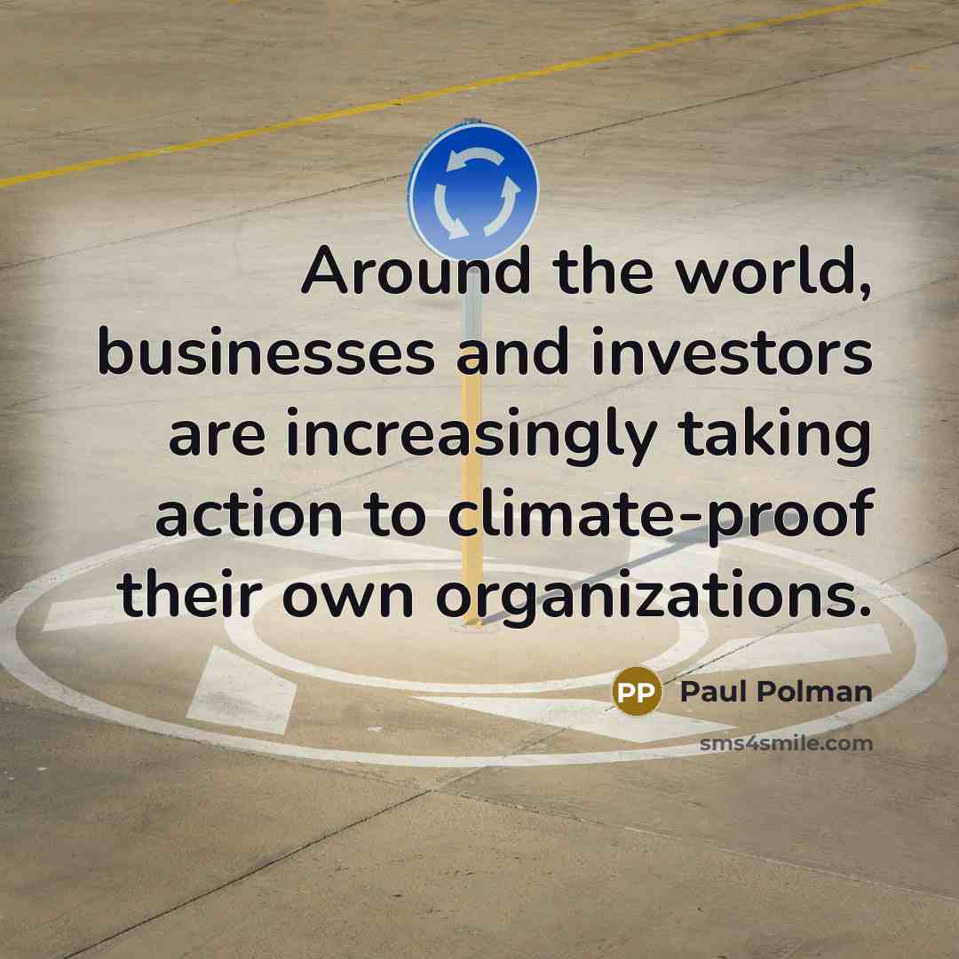 “Around the world, businesses and investors are increasingly taking action…” quote by Paul Polman