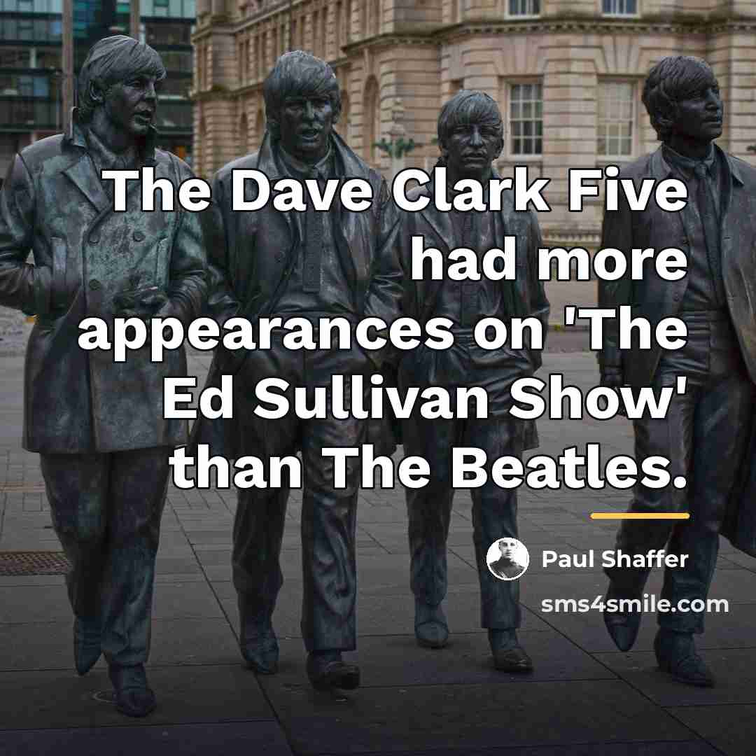 “The Dave Clark Five had more appearances on 'The Ed…” quote by Paul Shaffer