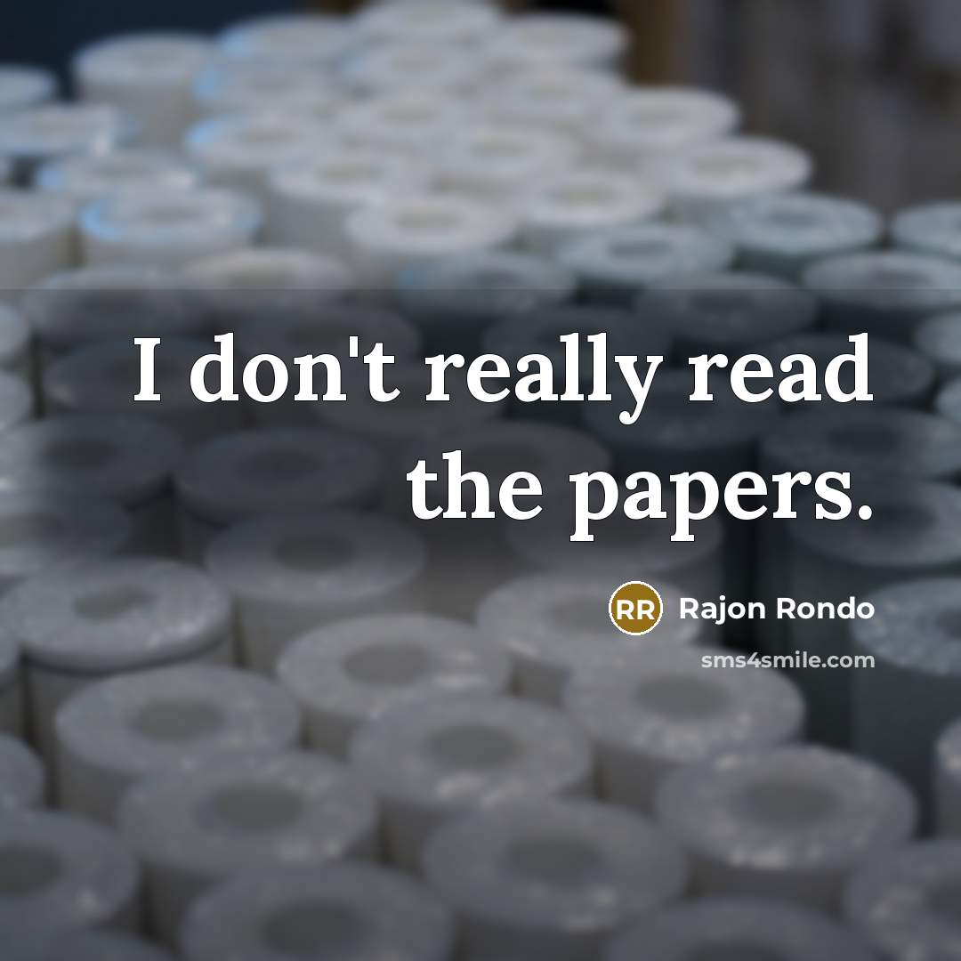 “I don't really read the papers.…” quote by Rajon Rondo