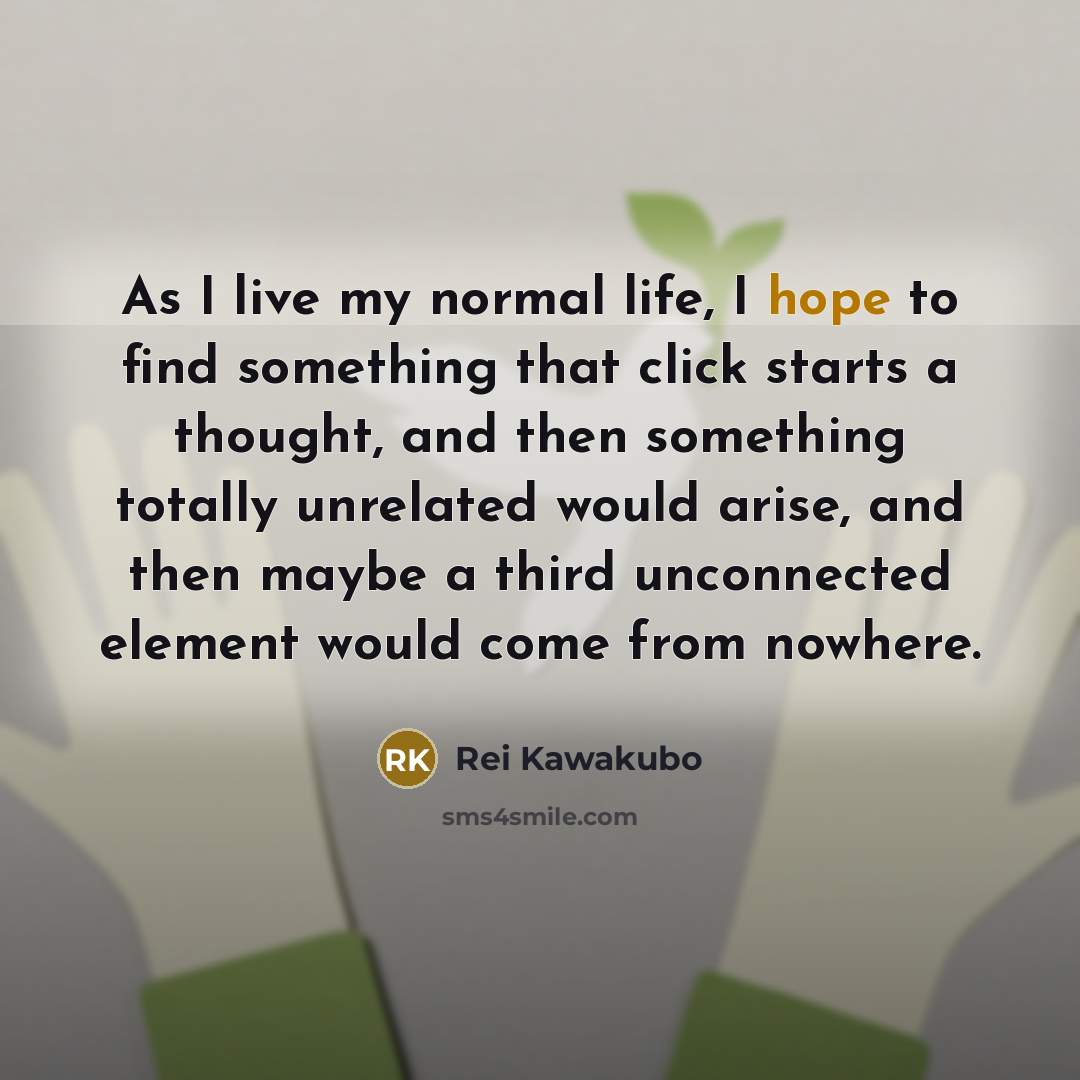 “As I live my normal life, I hope to find…” quote by Rei Kawakubo