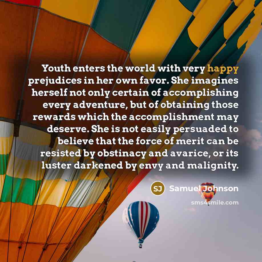 “Youth enters the world with very happy prejudices in her…” quote by Samuel Johnson
