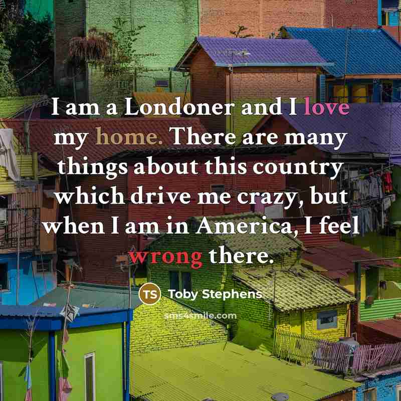 “I am a Londoner and I love my home. There…” quote by Toby Stephens