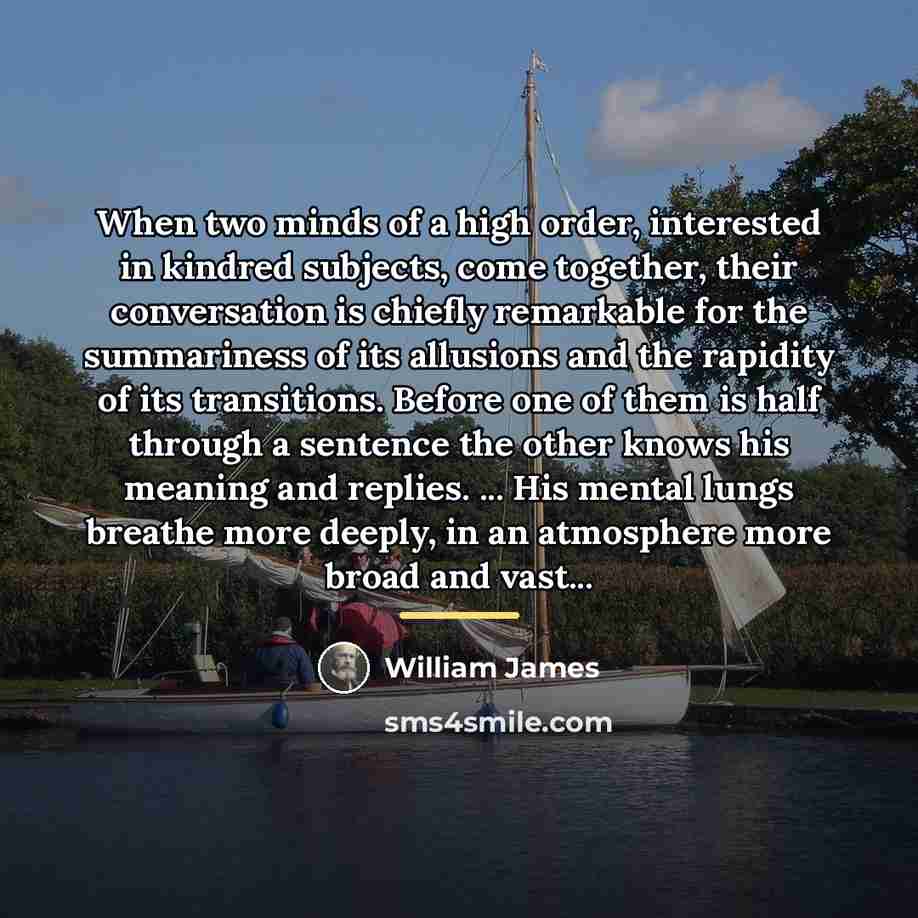 “When two minds of a high order, interested in kindred…” quote by William James