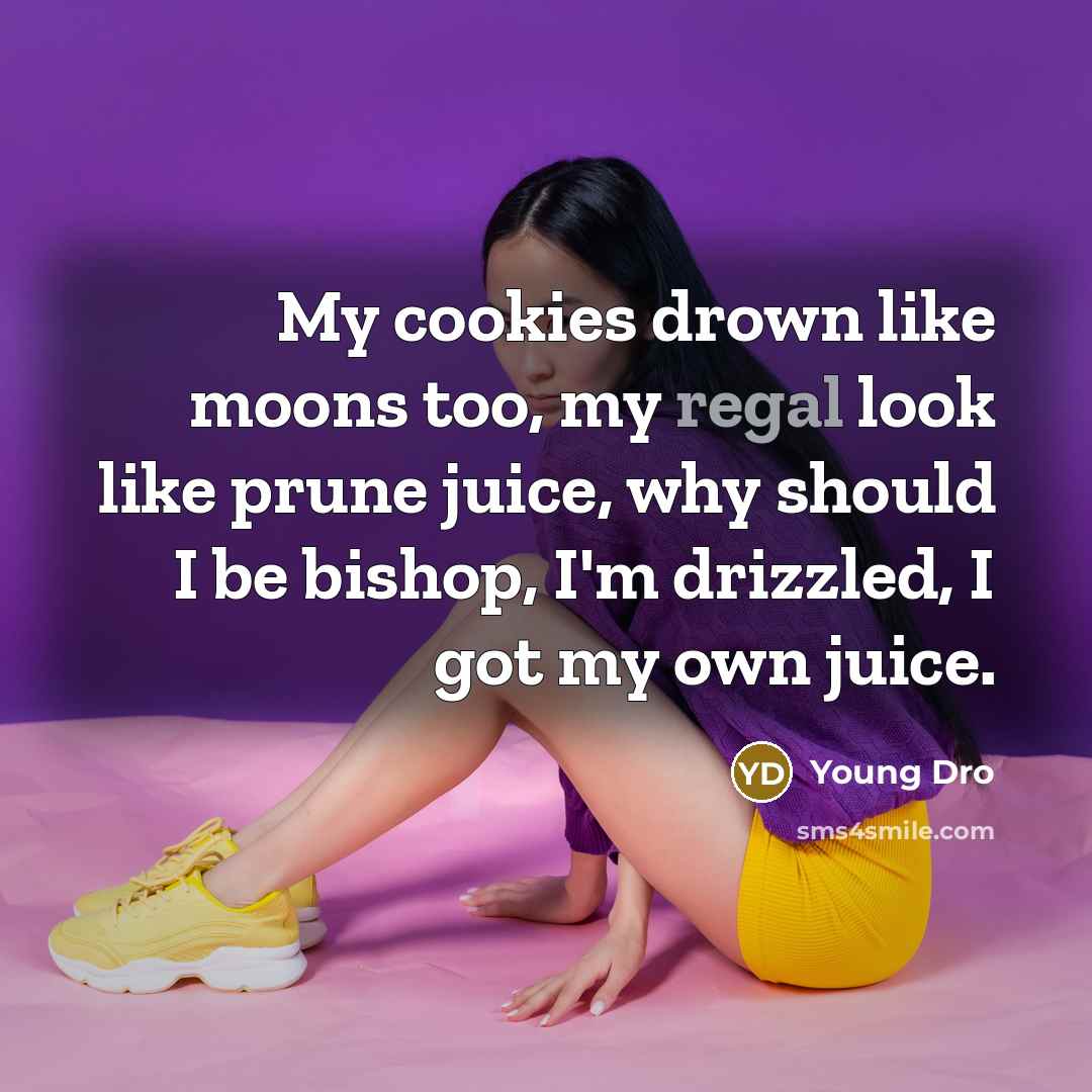 “My cookies drown like moons too, my regal look like…” quote by Young Dro