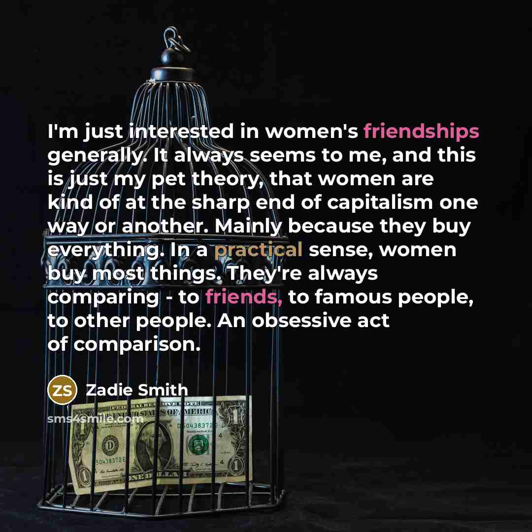 “I'm just interested in women's friendships generally. It always seems…” quote by Zadie Smith