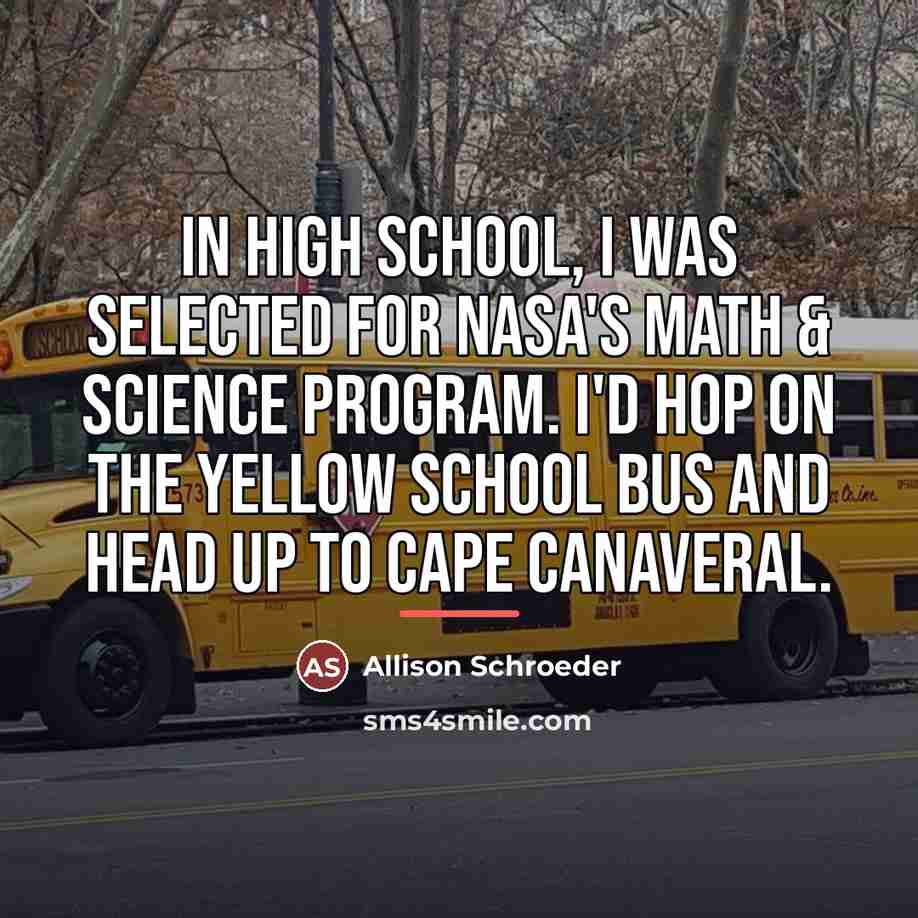 “In high school, I was selected for NASA's Math &…” quote by Allison Schroeder