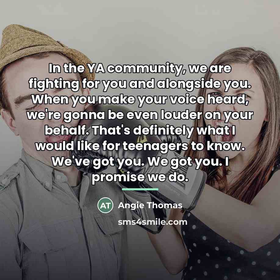 “In the YA community, we are fighting for you and…” quote by Angie Thomas