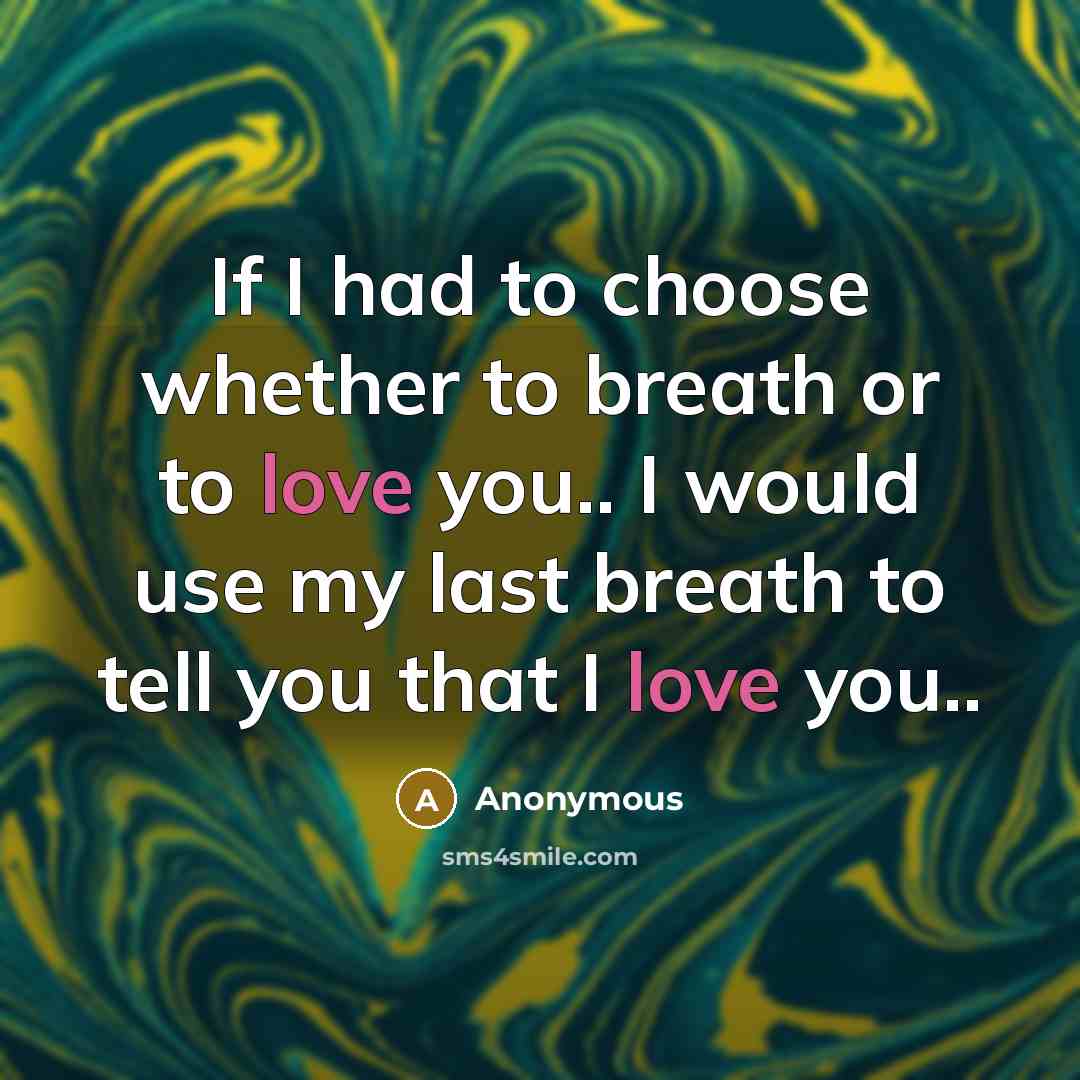 “If I had to choose whether to breath or to…” quote by Anonymous