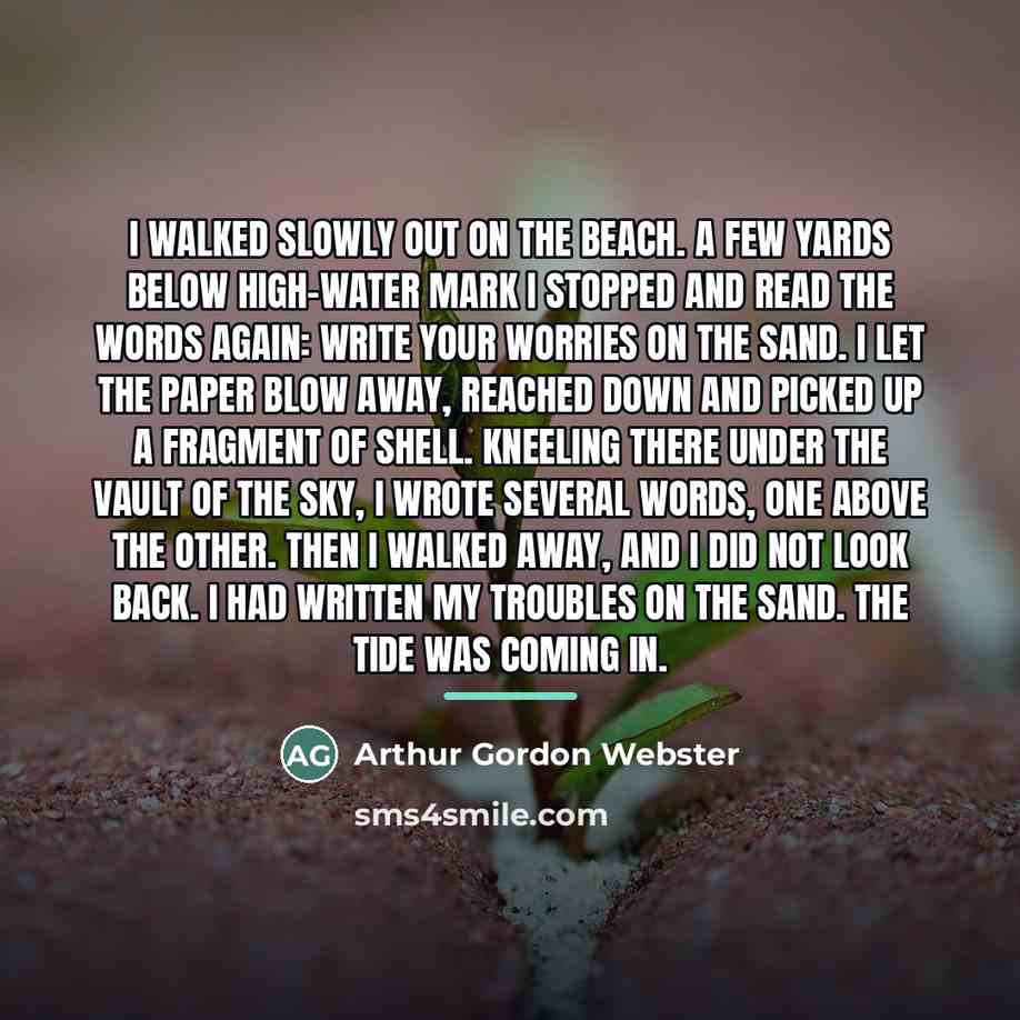 “I walked slowly out on the beach. A few yards…” quote by Arthur Gordon Webster