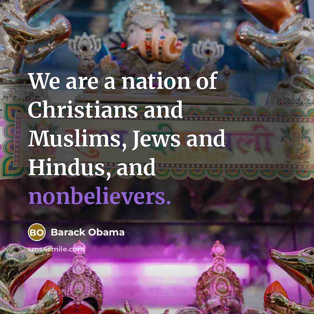 “We are a nation of Christians and Muslims, Jews and…” quote by Barack Obama