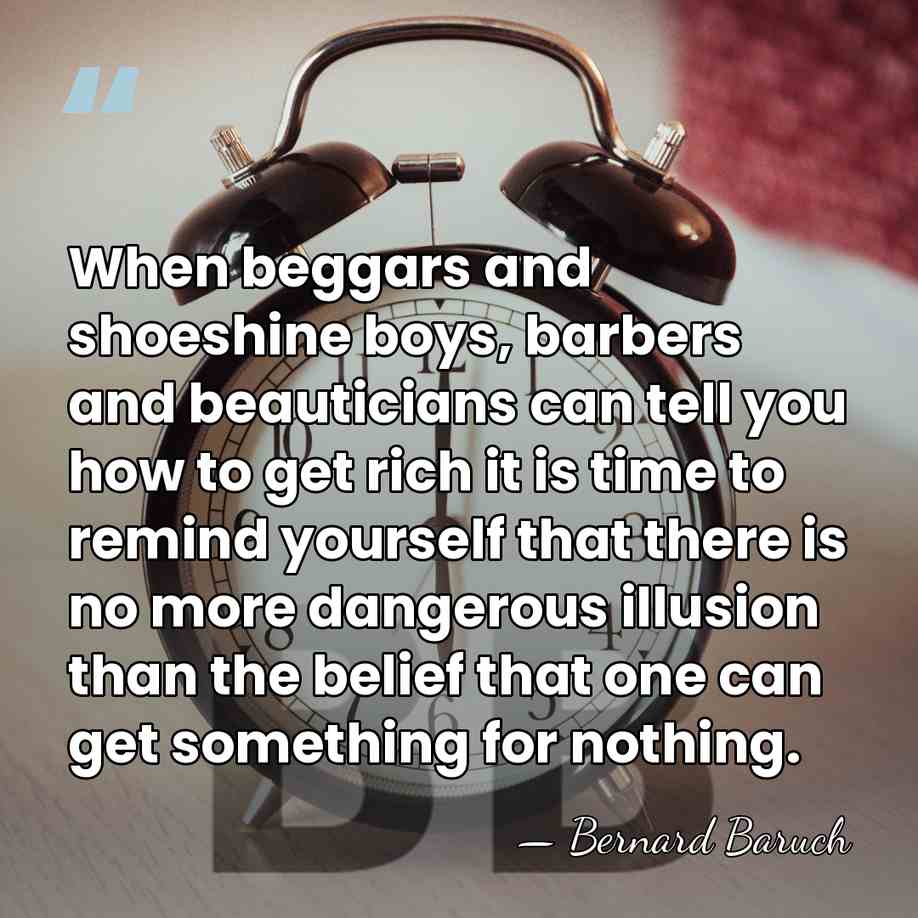 When beggars and shoeshine boys, barbers and beauticians can tell you how&hellip; - Bernard Baruch