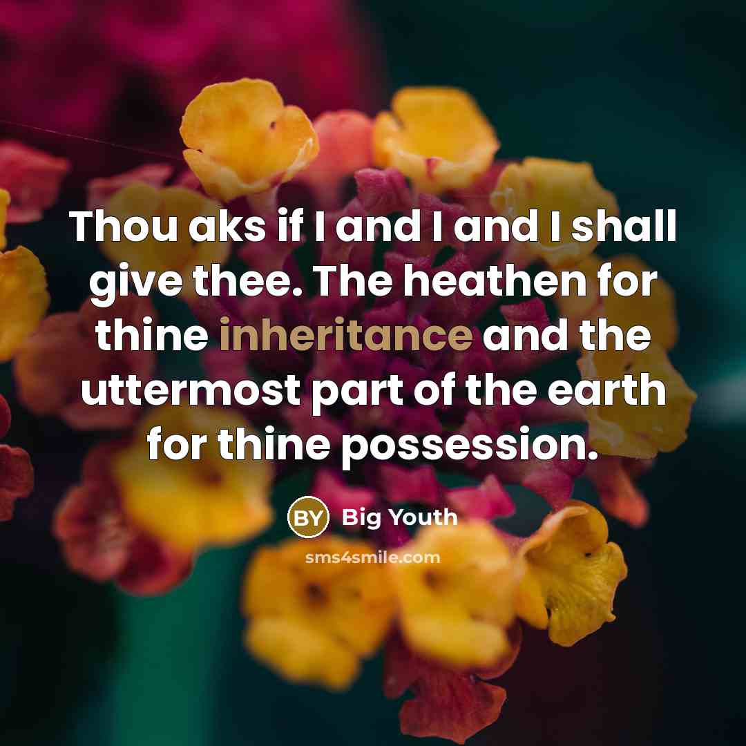 “Thou aks if I and I and I shall give…” quote by Big Youth