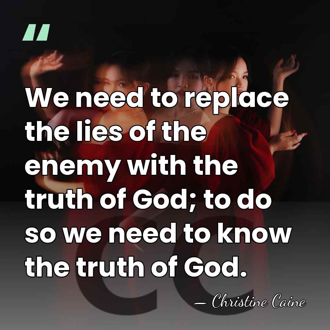 We need to replace the lies of the enemy with the truth&hellip; - Christine Caine