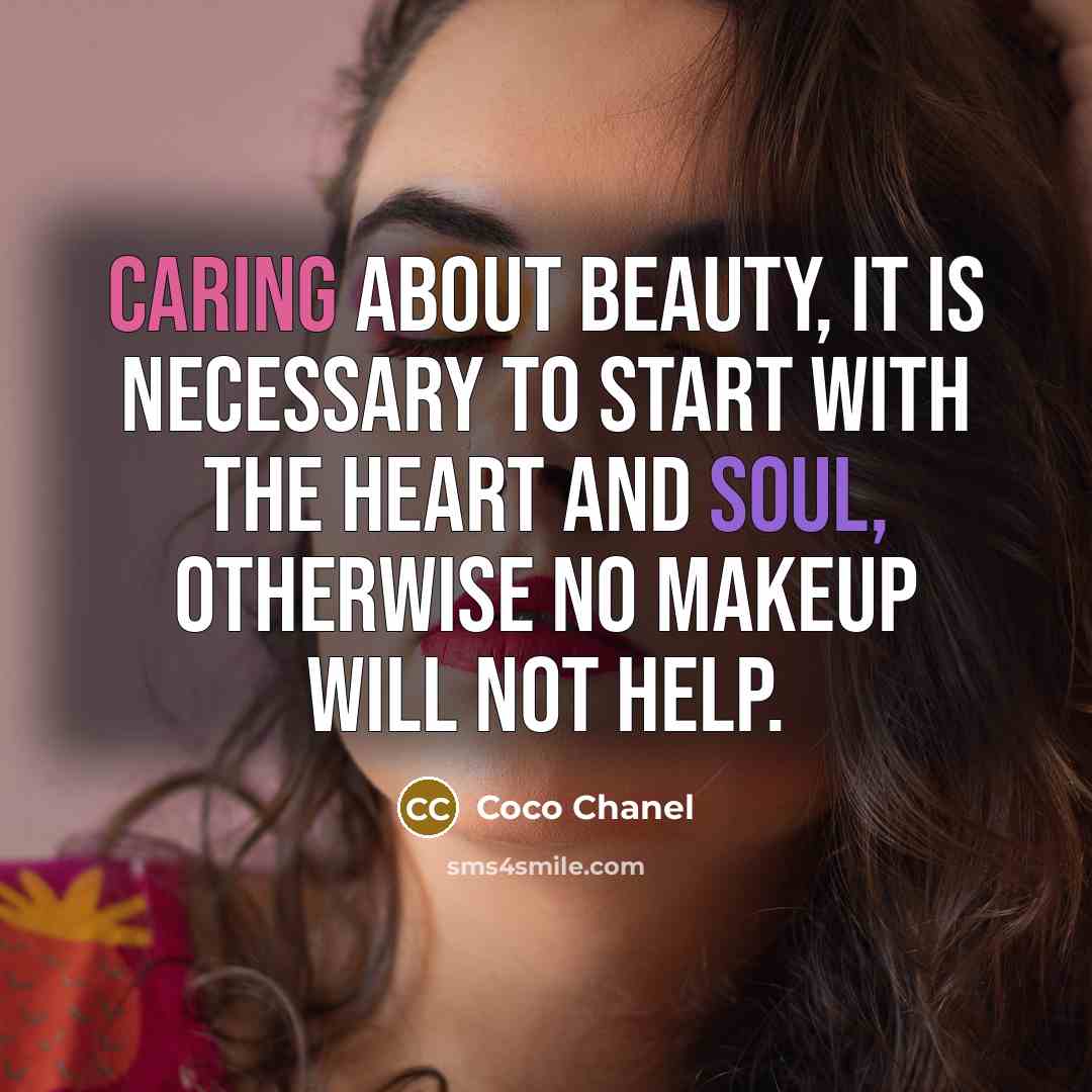“Caring about beauty, it is necessary to start with the…” quote by Coco Chanel
