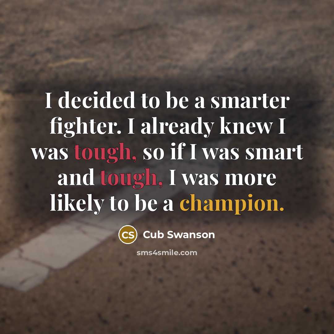 “I decided to be a smarter fighter. I already knew…” quote by Cub Swanson
