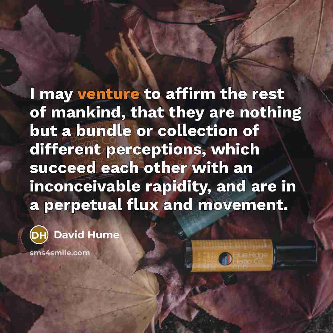 “I may venture to affirm the rest of mankind, that…” quote by David Hume