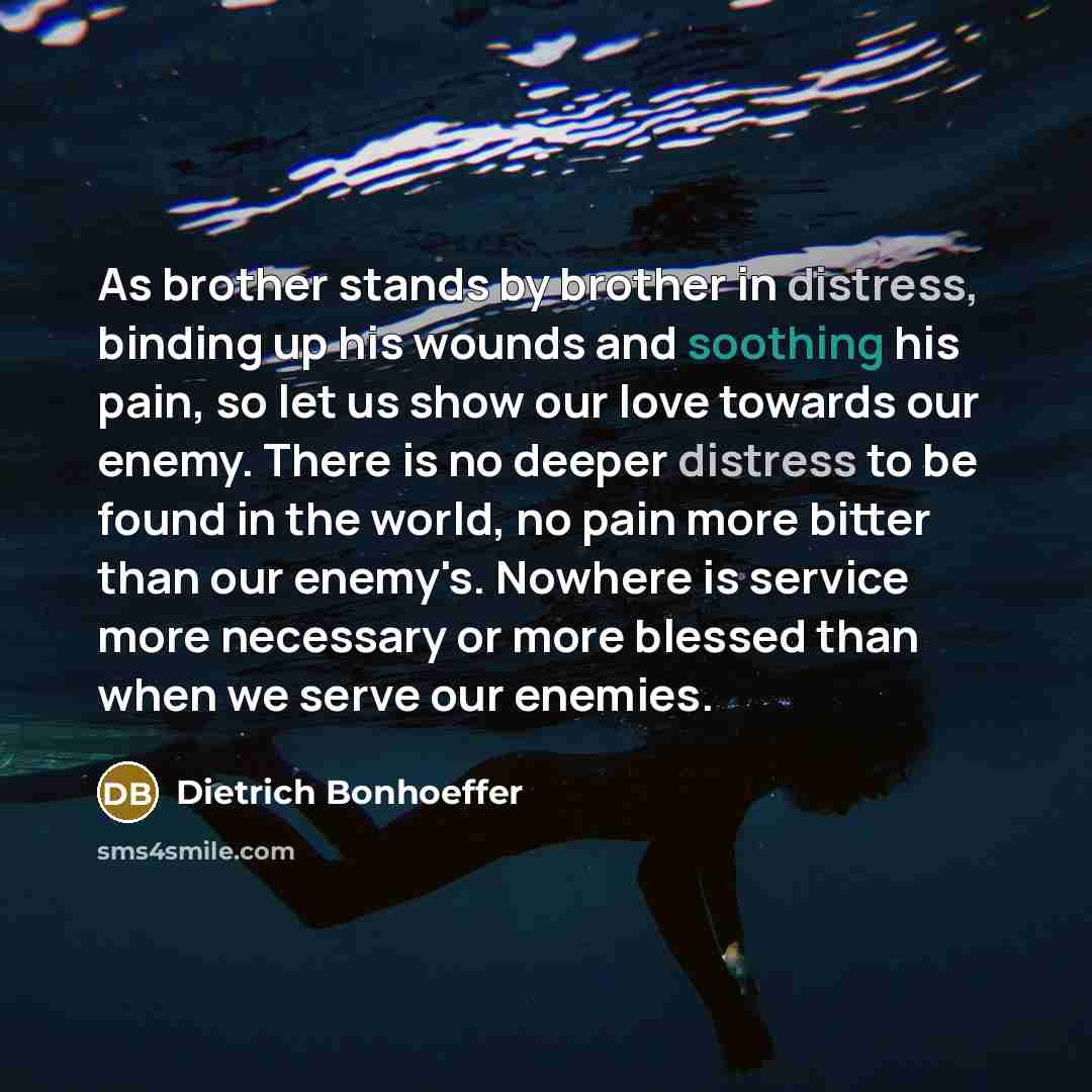 “As brother stands by brother in distress, binding up his…” quote by Dietrich Bonhoeffer