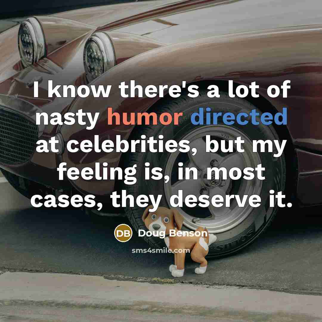 “I know there's a lot of nasty humor directed at…” quote by Doug Benson