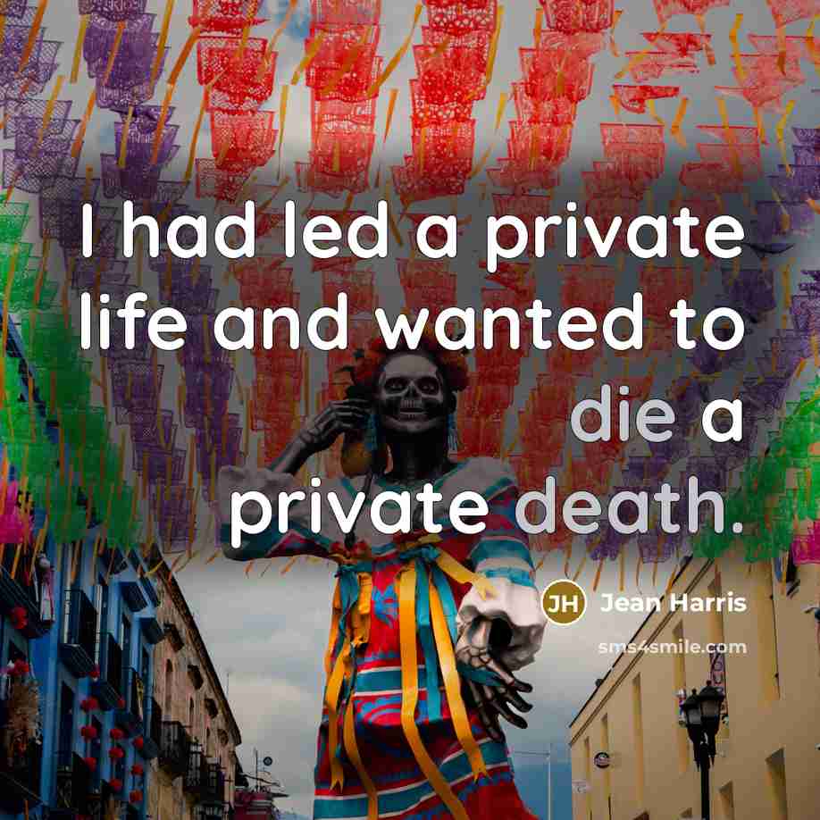 “I had led a private life and wanted to die…” quote by Jean Harris