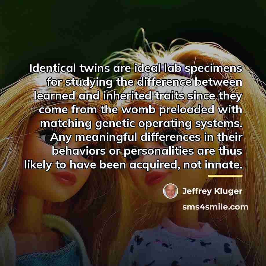 “Identical twins are ideal lab specimens for studying the difference…” quote by Jeffrey Kluger