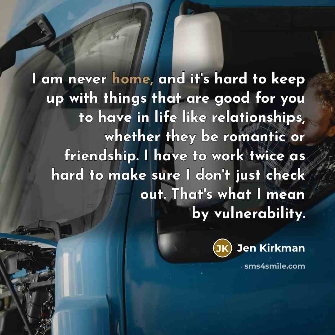 “I am never home, and it's hard to keep up…” quote by Jen Kirkman