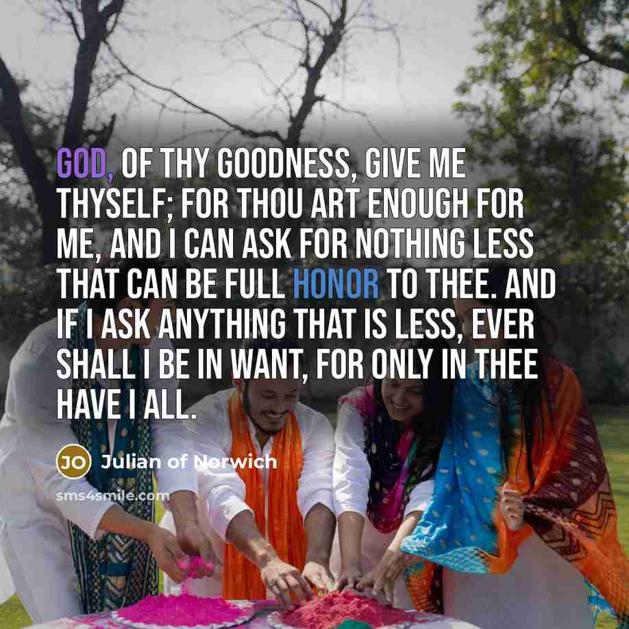“God, of thy goodness, give me Thyself; for Thou art…” quote by Julian of Norwich