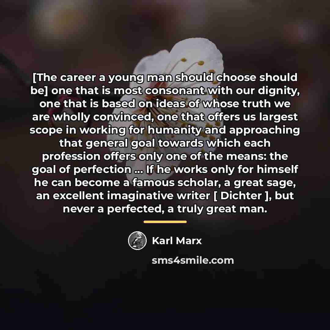 “[The career a young man should choose should be] one…” quote by Karl Marx