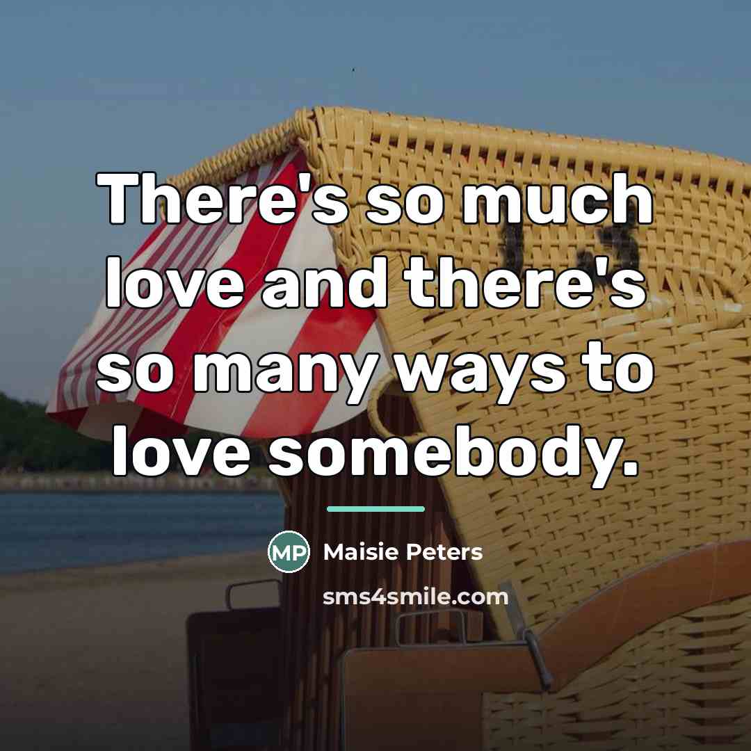 “There's so much love and there's so many ways to…” quote by Maisie Peters