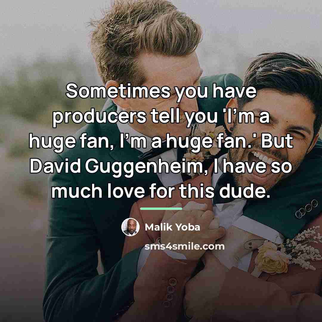 “Sometimes you have producers tell you 'I'm a huge fan,…” quote by Malik Yoba
