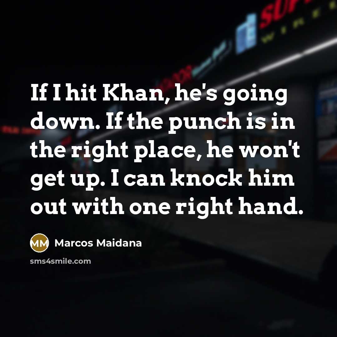 “If I hit Khan, he's going down. If the punch…” quote by Marcos Maidana