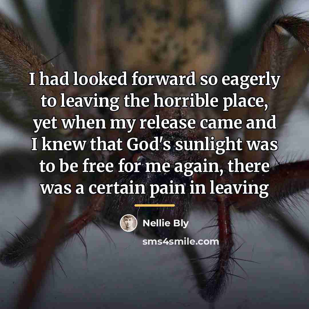 “I had looked forward so eagerly to leaving the horrible…” quote by Nellie Bly
