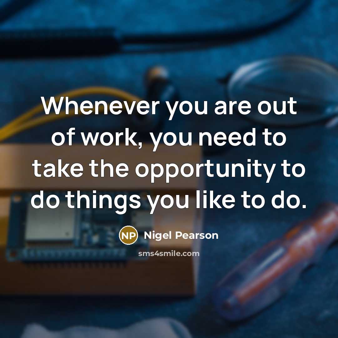“Whenever you are out of work, you need to take…” quote by Nigel Pearson