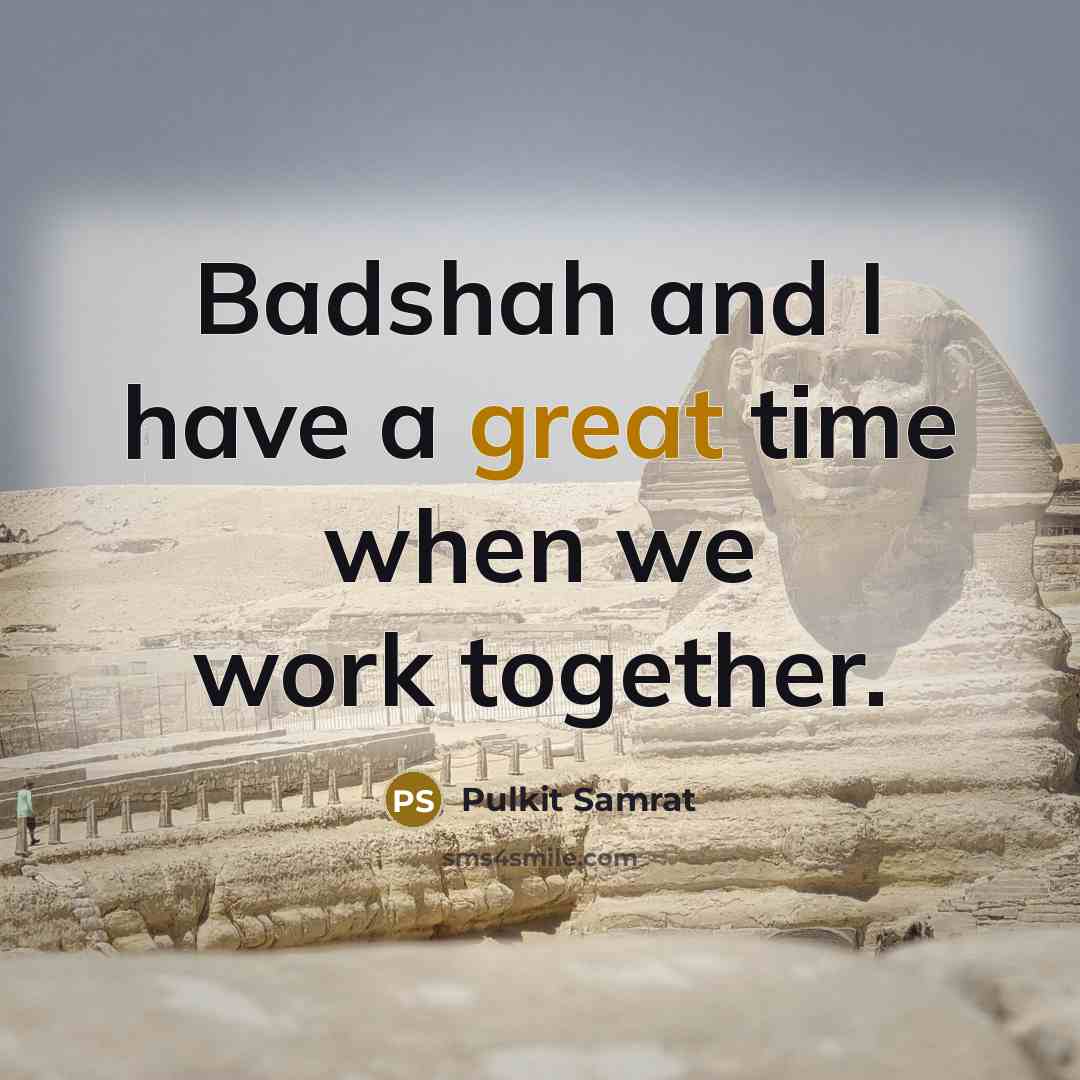 “Badshah and I have a great time when we work…” quote by Pulkit Samrat
