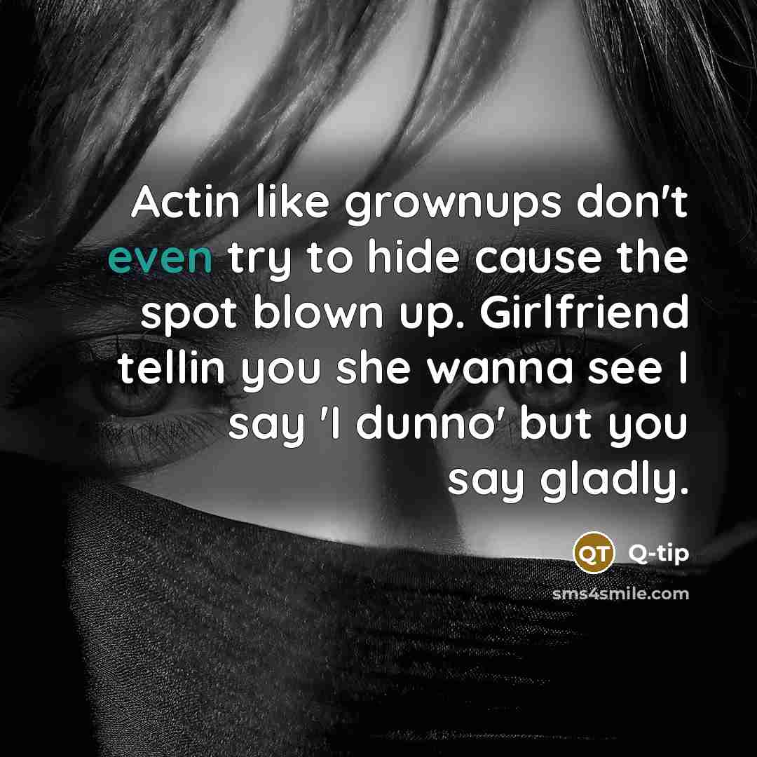 “Actin like grownups don't even try to hide cause the…” quote by Q-tip